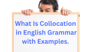 What Is Collocation in English Grammar with Examples