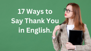 17 Ways to Say Thank You in English